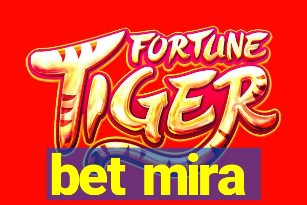 bet mira